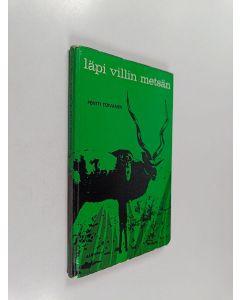 Kirjailijan Pentti Toivanen käytetty kirja Läpi villin metsän : eläinkertomuksia