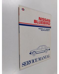 käytetty teos Nissan Bluebird - Service manual - Model U11 series supplement-I