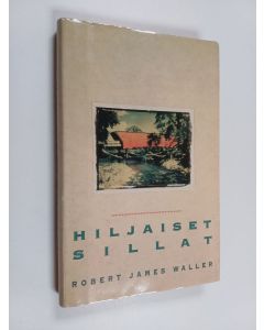 Kirjailijan Robert James Waller käytetty kirja Hiljaiset sillat