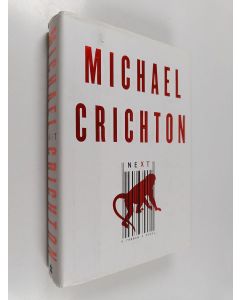 Kirjailijan Michael Crichton käytetty kirja Next : a novel