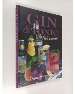 Kirjailijan Örjan Westerlund käytetty kirja Gin & Tonic : Helt enkelt!