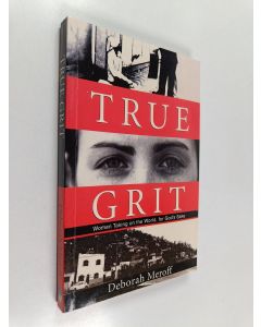 käytetty kirja True grit - Women Taking on the World for God's Sake