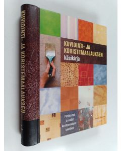 Kirjailijan Kerry Skinner käytetty teos Kuviointi- ja koristemaalauksen käsikirja : perinteiset ja uudet koristemaalaustekniikat