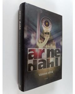 Kirjailijan Arne Dahl käytetty kirja Valvova silmä
