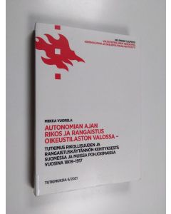 Kirjailijan Miikka Vuorela käytetty kirja Autonomian ajan rikos ja rangaistus oikeustilaston valossa : tutkimus rikollisuuden ja rangaistuskäytännön kehityksestä Suomessa ja muissa Pohjoismaissa vuosina 1809-1917