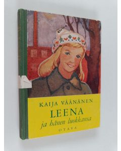 Kirjailijan Kaija Väänänen käytetty kirja Leena ja hänen luokkansa : tyttöromaani