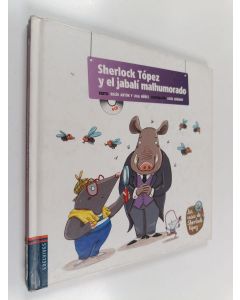 Kirjailijan Rocío Antón & Lola Nuñez käytetty kirja Sherlock Tópez y el jabalí malhumorado