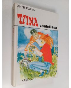 Kirjailijan Anni Polva käytetty kirja Tiina vauhdissa