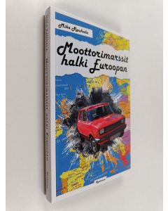 Kirjailijan Mika Rauhala käytetty kirja Moottorimarssit halki Euroopan