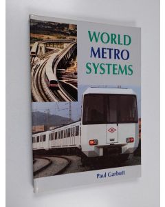 Kirjailijan Paul E. Garbutt käytetty kirja World Metro Systems