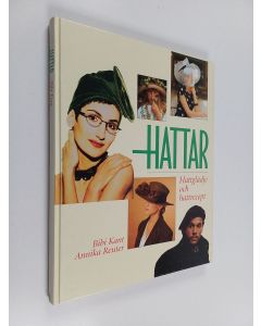 Kirjailijan Bibi Kant käytetty kirja Hattar : hattglädje och hattrecept