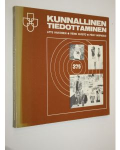Kirjailijan Atte ym. Haikonen käytetty kirja Kunnallinen tiedottaminen