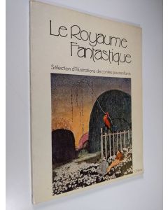 Kirjailijan David Larkin käytetty kirja Le Royaume Fantastique : selection d'illustrations de contes pour enfants