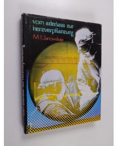 Kirjailijan Minionna I. Janovskaja käytetty kirja Vom Aderlass zur Herzverpflanzung