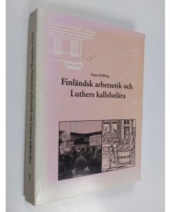 Kirjailijan Seppo Kjellberg käytetty kirja Finländsk arbetsetik och Luthers kallelselära : en jämförande analys av finländska arbetsetiska teorier från 1980-talet och Martin Luthers kallelselära