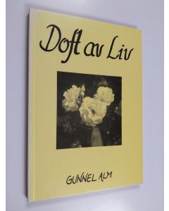 Kirjailijan Gunnel Alm käytetty kirja Doft av liv