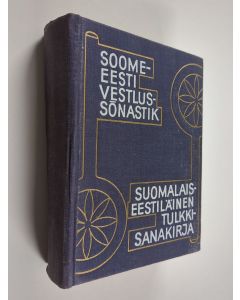 Kirjailijan Paul Alvre käytetty kirja Suomalais-eestiläinen tulkkisanakirja Soome-eesti vestlussõnastik
