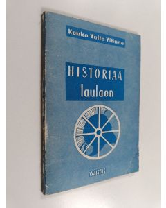 Kirjailijan Kauko Valta Ylänne käytetty teos Historiaa laulaen