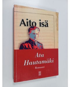 Kirjailijan Ata Hautamäki käytetty kirja Aito isä : romaani
