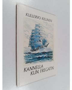 Kirjailijan Kullervo Killinen käytetty kirja Kannella kun fregatin
