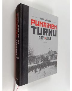 Kirjailijan Rauno Lahtinen käytetty kirja Punainen Turku 1917-1918