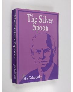 Kirjailijan John Galsworthy käytetty kirja The Silver Spoon