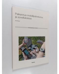 Kirjailijan Antti Rainio käytetty kirja Paikannus mobiilipalveluissa ja sovelluksissa