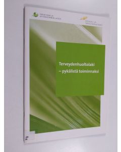 käytetty teos Terveydenhuoltolaki - pykälistä toiminnaksi