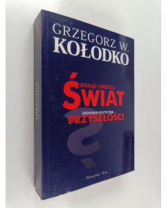 Kirjailijan Grzegorz W. Kolodko käytetty kirja Dokad zmierza swiat