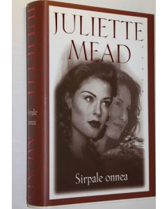 Kirjailijan Juliette Mead käytetty kirja Sirpale onnea