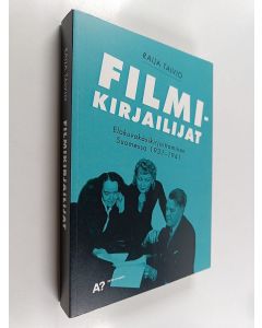 Kirjailijan Raija Talvio käytetty kirja Filmikirjailijat : elokuvakäsikirjoittaminen Suomessa 1931-1941