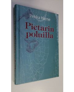 Kirjailijan Pekka Harne käytetty kirja Pietarin poluilla