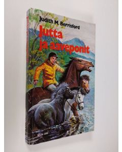 Kirjailijan Judith M. Berrisford käytetty kirja Jutta ja aaveponit : tyttöromaani