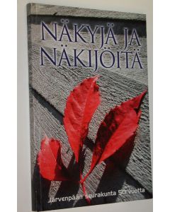 Tekijän Leena Mäkitalo  käytetty kirja Näkyjä ja näkijöitä : Järvenpään seurakunta 50 vuotta