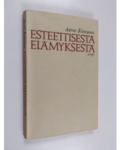 Kirjailijan Aarne Kinnunen käytetty kirja Esteettisestä elämyksestä