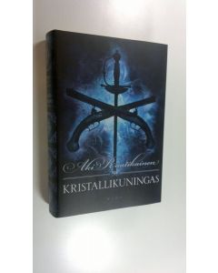 Kirjailijan Aki Raatikainen käytetty kirja Kristallikuningas (UUSI)