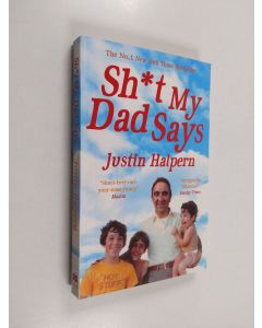 Kirjailijan Justin Halpern käytetty kirja Sh*t my dad says