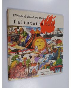 Kirjailijan Elfriede Binder käytetty kirja Taltutettu tuli