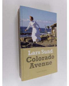 Kirjailijan Lars Sund käytetty kirja Colorado Avenue : roman (Ruotsinkielinen)