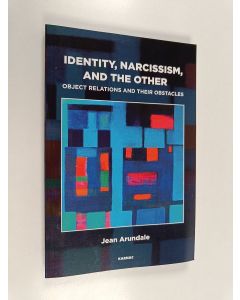 Kirjailijan Jean Arundale käytetty kirja Identity, Narcissism, and the Other - Object Relations and Their Obstacles