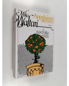 Kirjailijan Mika Waltari käytetty kirja Appelsiininsiemen (ERINOMAINEN)