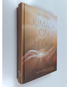 Kirjailijan Bill Johnson käytetty kirja Jumala on hyvä