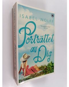 Kirjailijan Isabel Wolff käytetty kirja Porträttet av dig