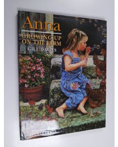 Kirjailijan Gill Davies käytetty kirja Anna - Growing Up on the Farm