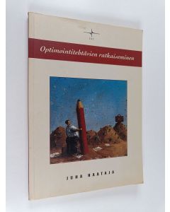 Kirjailijan Juha Haataja käytetty kirja Optimointitehtävien ratkaiseminen