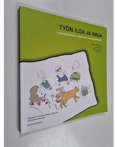 käytetty kirja Työn iloa ja imua : työhyvinvoinnin ratkaisuja pientyöpaikoille