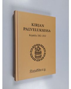 Kirjailijan Yrjö Repo käytetty kirja Kirjan palveluksessa : Kirjakilta 1962-2012