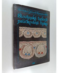 Kirjailijan Veronika Géciová-Komorovská käytetty kirja Slovenská l̕udová paličkovaná čipka