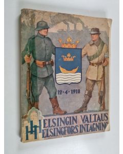 käytetty kirja Helsingin valtaus = Helsingfors intagning = [Die Einnahme von Helsinki, Helsingfors] : 12.4.1918