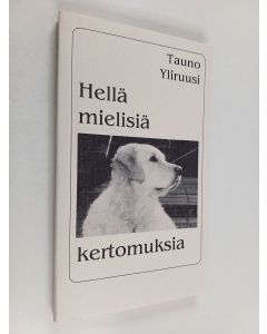 Kirjailijan Tauno Yliruusi käytetty kirja Hellämielisiä kertomuksia
